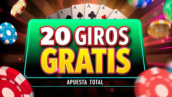 20 giros gratis apuesta total