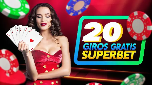 20 giros gratis superbet