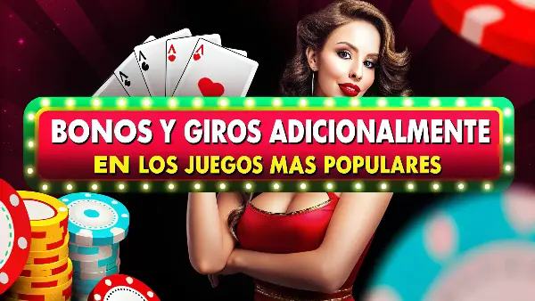 bonos y giros adicionales en los juegos más populares